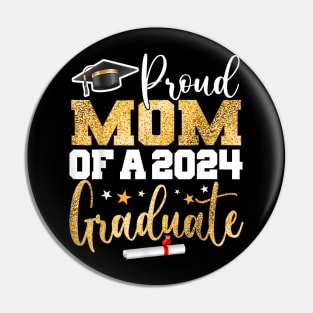 Proud Mom of a 2024 Graduate Class Senior Graduation mother Pin