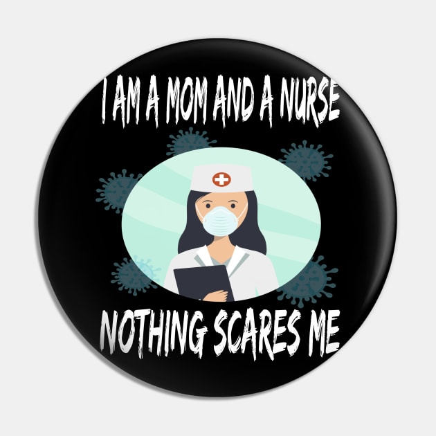 Women's I am a Mom and a Nurse Nothing Scares Me Medical Appreciation Gift for Girls Pin by houssem