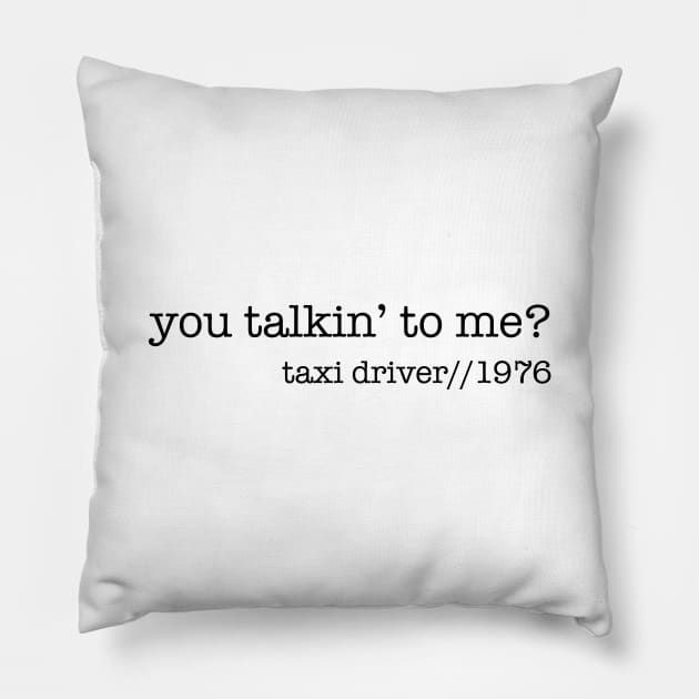 You Talkin' to me? Pillow by Ineffablexx