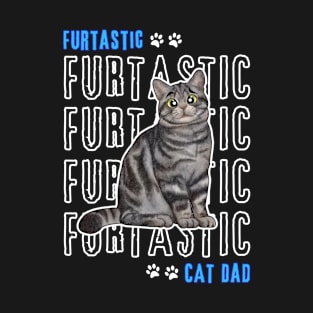 American Shorthair Cat Dad Cute American Shorthair Furtastic Cat Dad Cat Lover T-Shirt