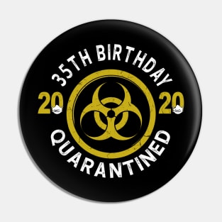 35th Birthday 2020 Quarantined Graduation Pin