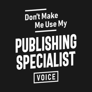 Publishing Specialist Job Occupation Birthday Worker T-Shirt