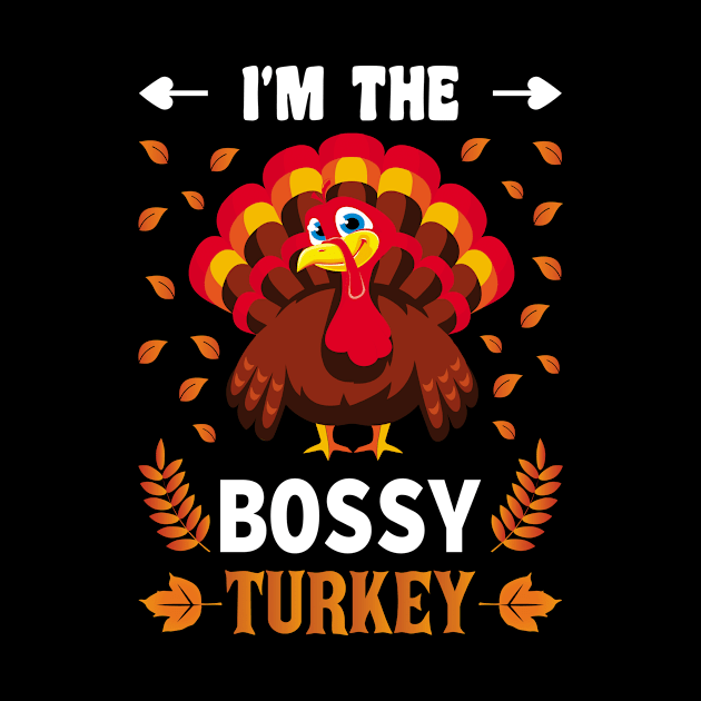 I'm The Bossy Turkey Funny Thanksgiving mens womens by loveshop