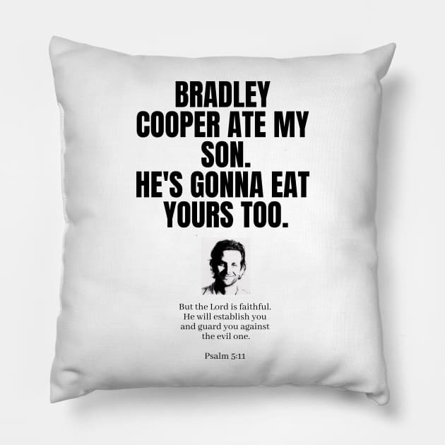 Bradley Cooper Ate My Son Pillow by mowbile