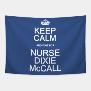 Keep Calm And Wait For Dixie McCall Tapestry