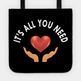 Love - It's all you need Tote