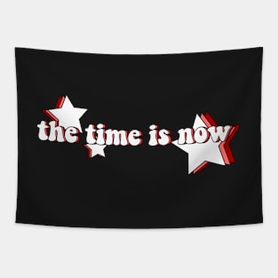 the time is now Tapestry