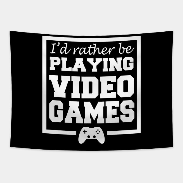 I'd rather be playing video games Tapestry by LunaMay