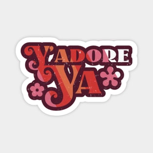 Y'Adore Ya - I Adore You (Urban Slang) Magnet