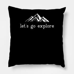 Let's go Explore Mountains Hiking Camping Pillow