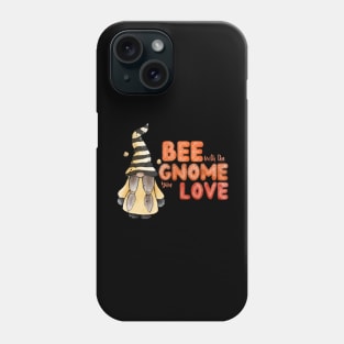 Bee with the gnome you love Phone Case