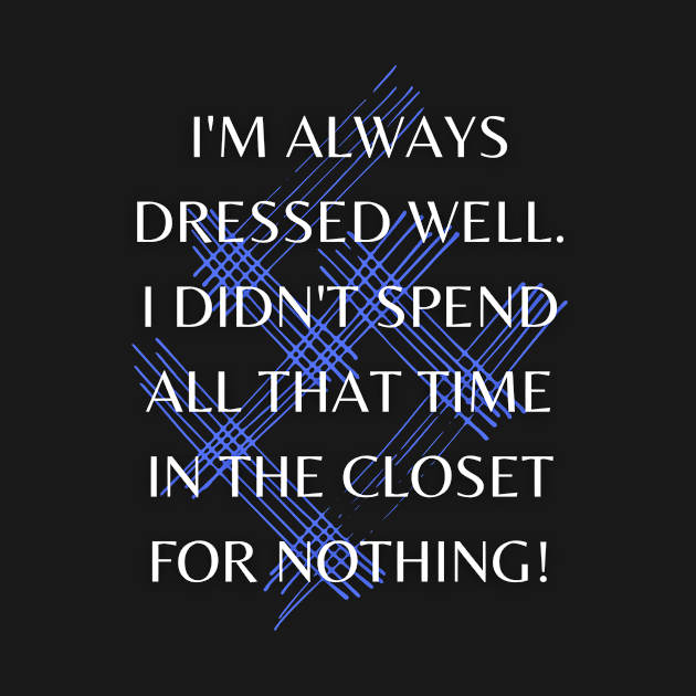 Learned to Dress in the Closet! by Prideopenspaces