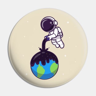 Cute Astronaut Pouring Space On Earth Cartoon Pin