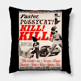 Faster Pussycat! KILL! KILL! Pillow