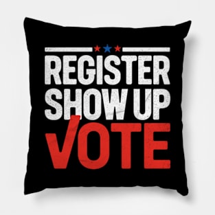 Register, Show Up, Vote Pillow