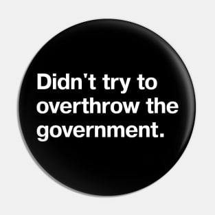 Didn't try to overthrow the government. Pin