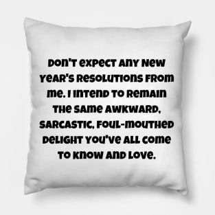 No new year's resolutions from me Pillow