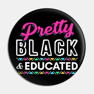 Pretty Black And Educated Black African American Pin