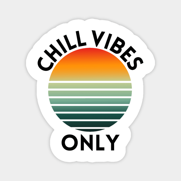 Chill Vibes only Magnet by Simple D.