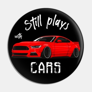 Still plays with cars - V8 Muscle Car Pony Mustang Pin