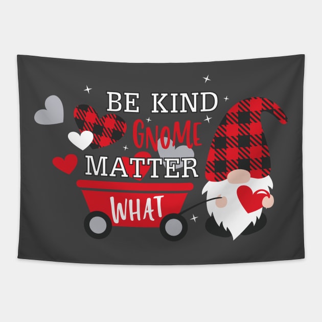 Be Kind Gnome Matter What, Valentine's Day,  Gnomes,Valentine Shirt Design, buffalo plaid Tapestry by maliGnom