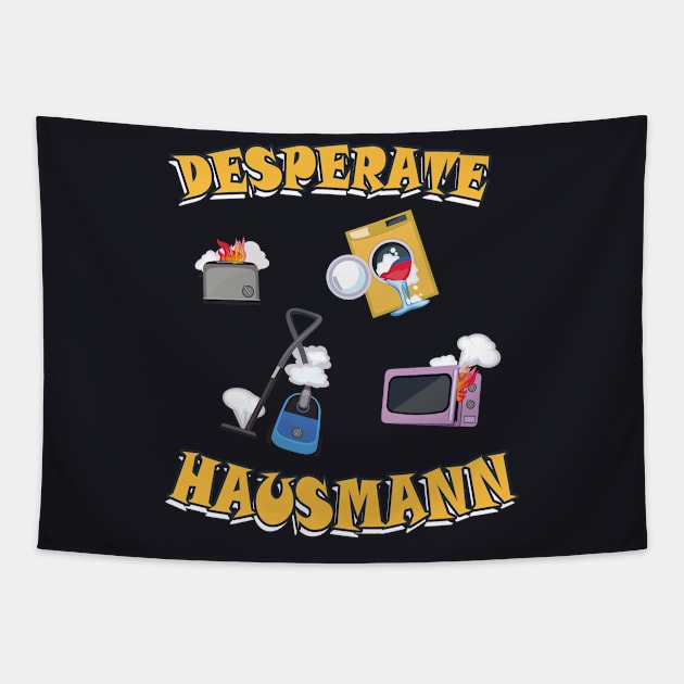 Desperate Hausmann lustiges Geschenk für Männer Tapestry by Foxxy Merch