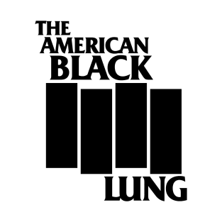 The American Black Lung T-Shirt