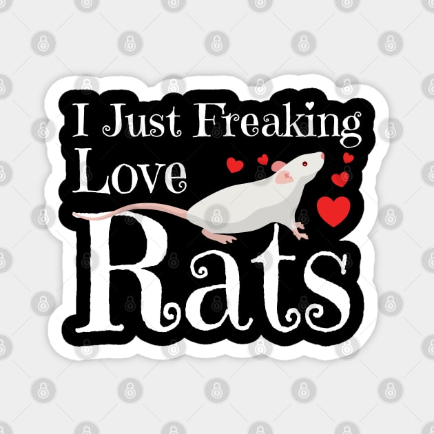 Rat - I Just Freaking Love Rats Magnet by Kudostees