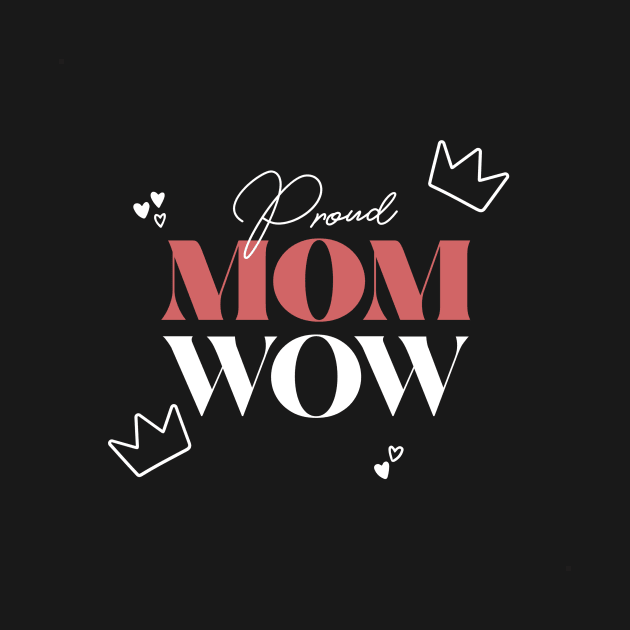 MOM WOW by QualityTeeShop