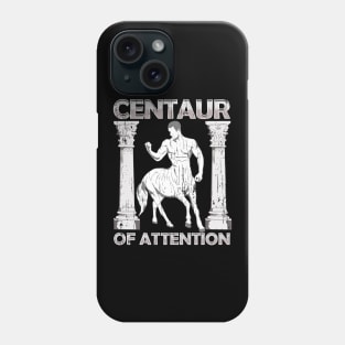 Funny Centaur of Attention Pun Greek Mythology Phone Case