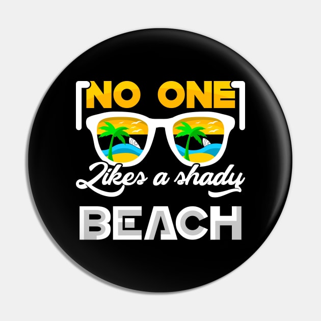 NO ONE Likes a shady BEACH Pin by Novelty Depot