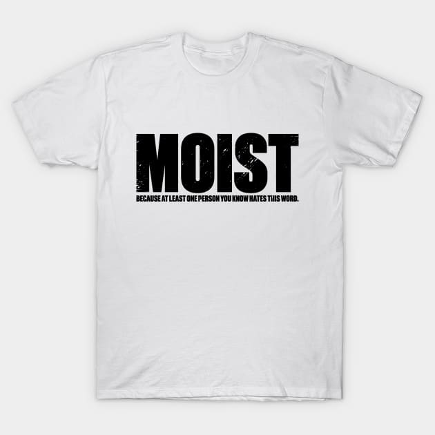 MOIST Funny Offensive Retro - Moist - T-Shirt