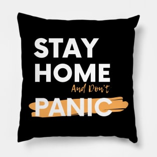 Stay Home And Don't Panic Pillow