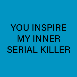 Inner Serial Killer T-Shirt