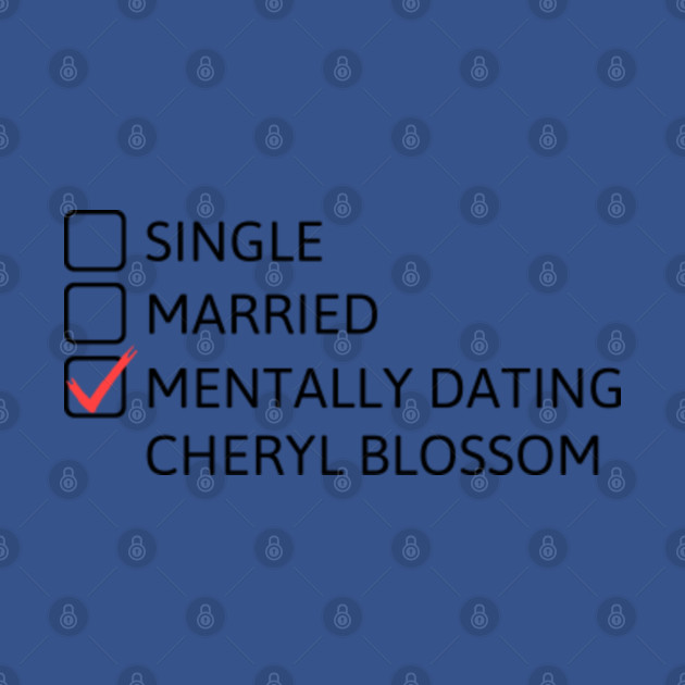 Mentally dating Cheryl Blossom (black font)- Riverdale - Riverdale - T-Shirt