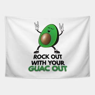 Rock Out With Your Guac Out Tapestry