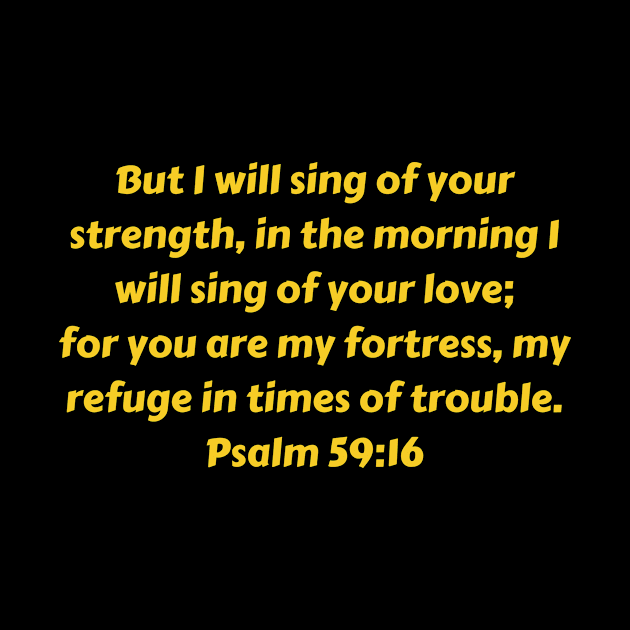 Bible Verse Psalm 59:16 by Prayingwarrior