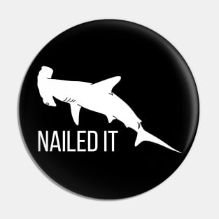 Nailed It Hammerhead Shark Pin