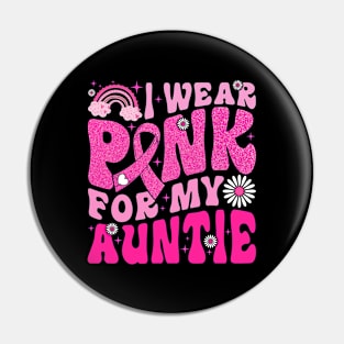 I Wear Pink For My Auntie Breast Cancer Awareness Support Pin