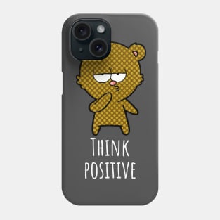 Think Positive Bear Design Phone Case