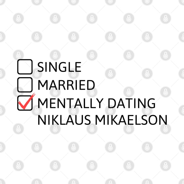 Mentally dating Niklaus Mikaelson (Black Font) by cheesefries