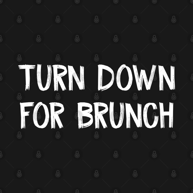 Turn Down For Brunch by TIHONA