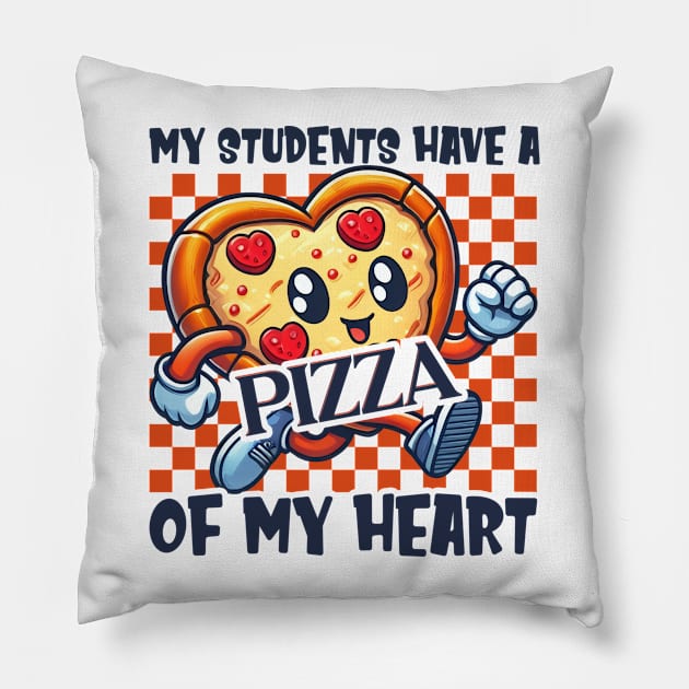 My Students Have A Pizza Of My Heart Pillow by cyryley