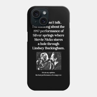 I'm Thinking About The 1997 Performance of Silver Springs Phone Case