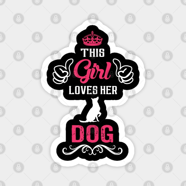 This Girl Loves Her DOG Cool Gift Magnet by Pannolinno