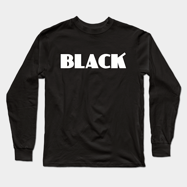 Black and White Design! - Black Friday - Long Sleeve T-Shirt