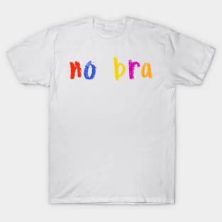 No Bra No Panties T-Shirts for Sale