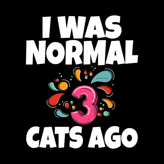 I Was Normal Three Cats Ago by Work Memes