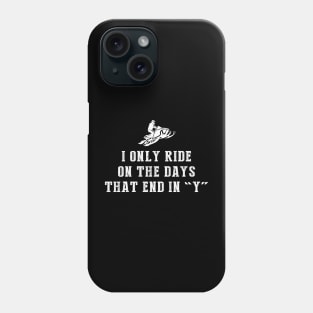 Winter Wonderland: I Only Ride Snowmobile on Days that End in Y! Phone Case