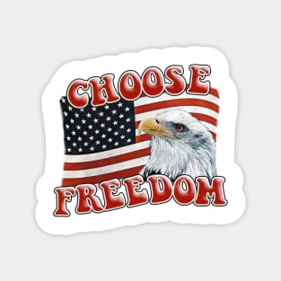 CHOOSE FREEDOM Eagle on American Flag Design Magnet